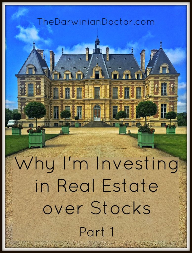 Why I’m investing in real estate over stocks - Part 1