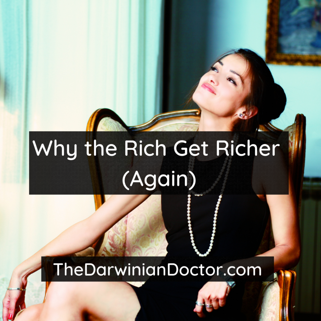 Why the Rich Get Richer (Again)