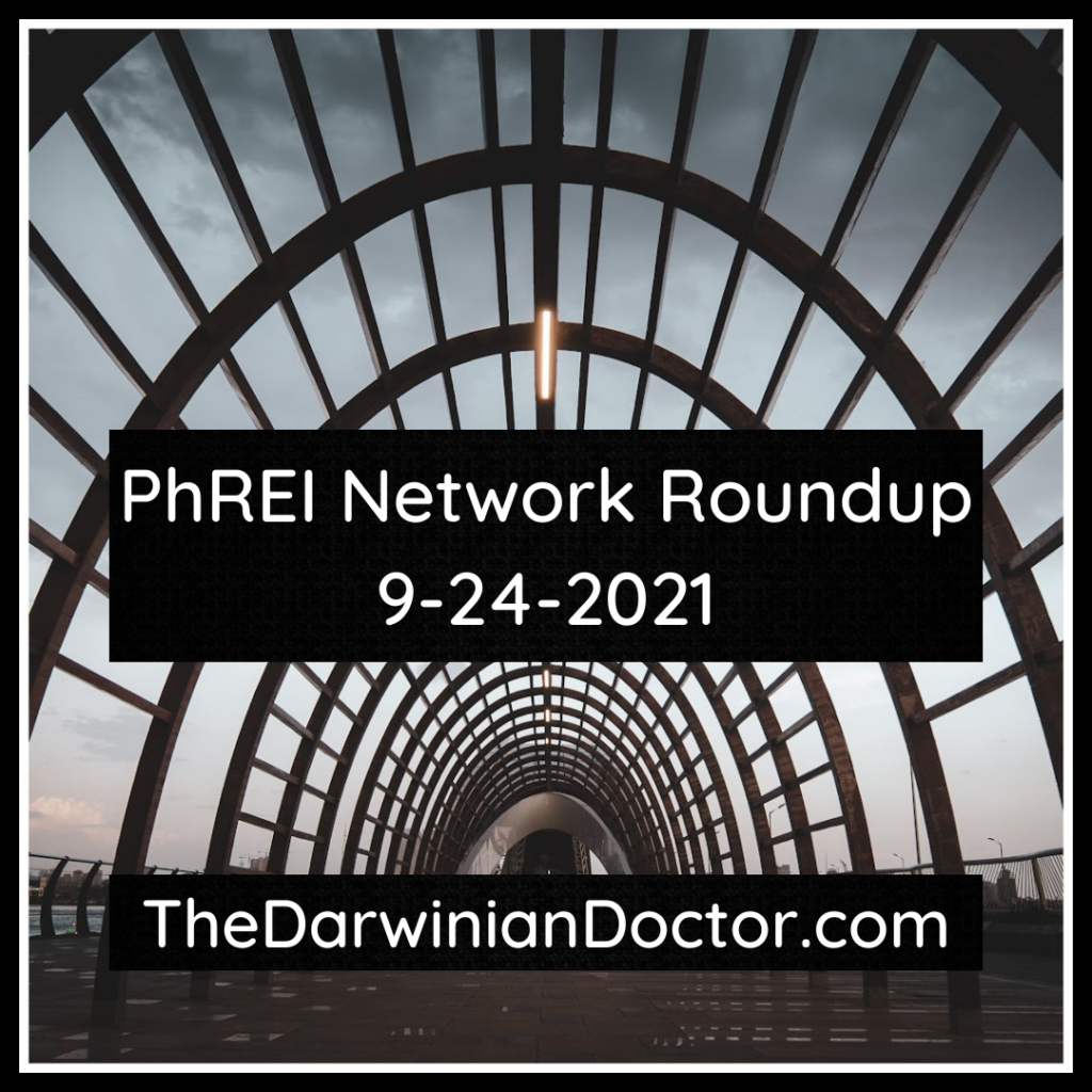 PhREI Network Roundup | 9-24-2021 TheDarwinianDoctor.com