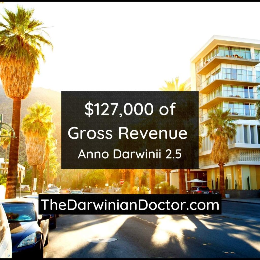 $127,000 of Gross Revenue | Anno Darwinii 2.5