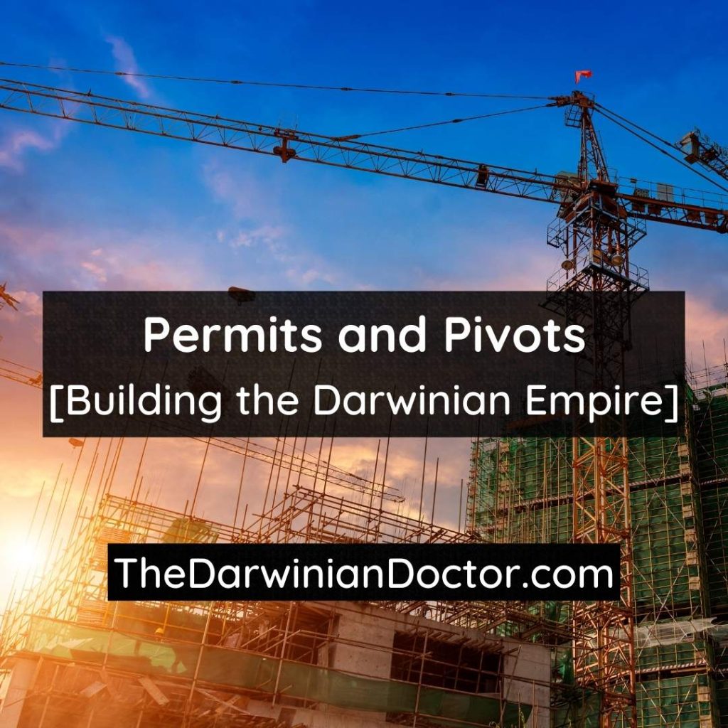 Permits and Pivots | Building the Darwinian Empire