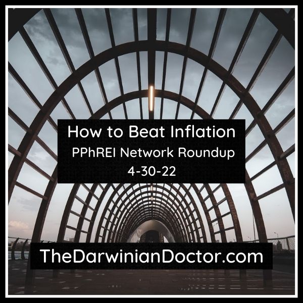 How to Beat Inflation | PPhREI Network Roundup | 4-30-22