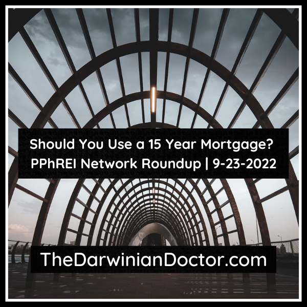 Should You Use a 15 Year Mortgage? | PPhREI Network Roundup | 9-23-2022